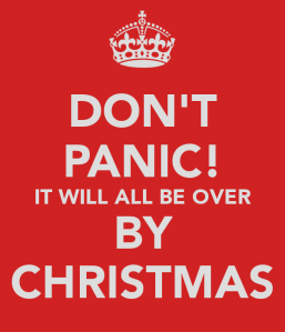 don-t-panic-it-will-all-be-over-by-christmas